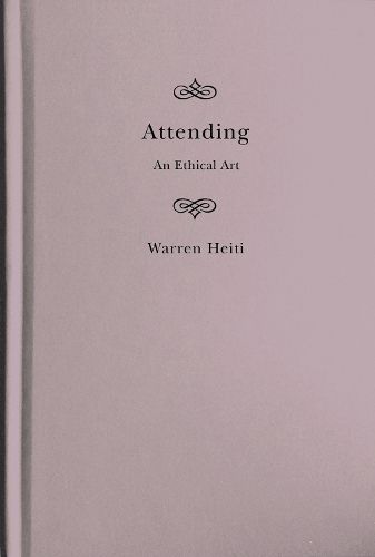 Cover image for Attending: An Ethical Art