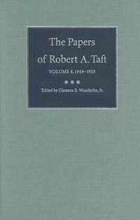 Cover image for The Papers of Robert A. Taft v. 4; 1949-1953