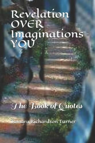 Revelation Over Imaginations You: The Book of Quotes