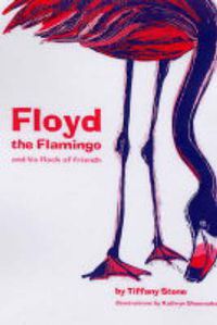 Cover image for Floyd The Flamingo And His Flock Of Friends