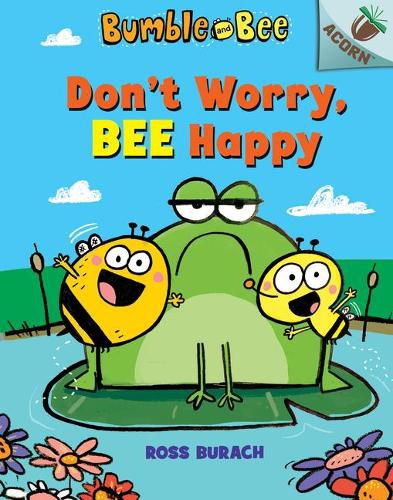 Cover image for Don't Worry, Bee Happy: An Acorn Book (Bumble and Bee #1) (Library Edition): Volume 1