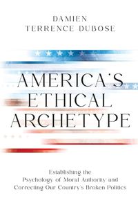 Cover image for America's Ethical Archetype