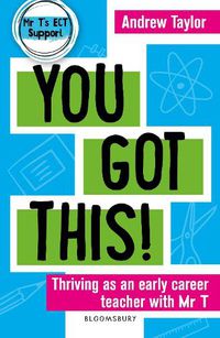 Cover image for You Got This!: Thriving as an early career teacher with Mr T