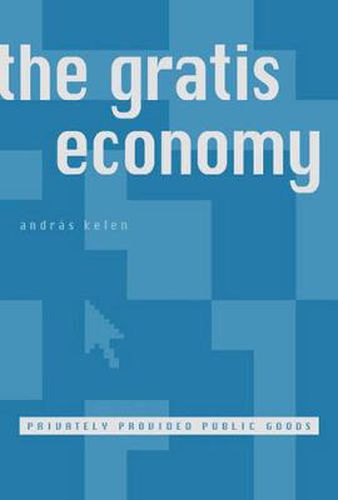 Cover image for The Gratis Economy: Privately Provided Public Goods