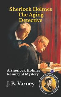 Cover image for Sherlock Holmes The Aging Detective