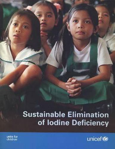 Cover image for Sustainable Elimination of Iodine Deficiency: Progress Since the 1990 World Summit for Children