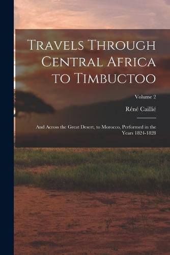 Cover image for Travels Through Central Africa to Timbuctoo