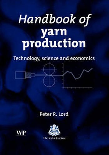 Handbook of Yarn Production: Technology, Science and Economics