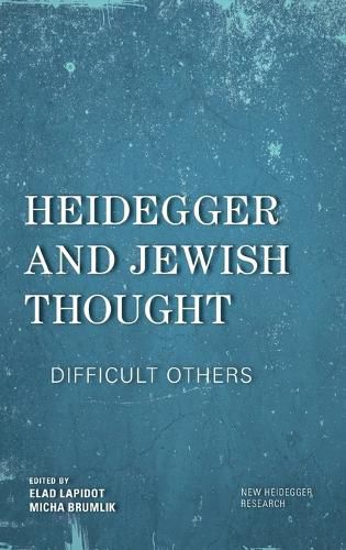 Cover image for Heidegger and Jewish Thought: Difficult Others