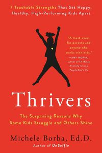 Cover image for Thrivers: The Surprising Reasons Why Some Kids Struggle and Others Shine