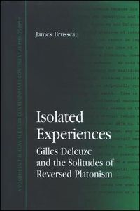 Cover image for Isolated Experiences: Gilles Deleuze and the Solitudes of Reversed Platonism