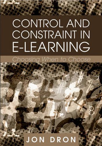Control and Constraint in E-Learning: Choosing When to Choose