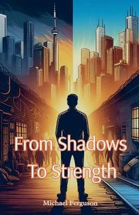 Cover image for From Shadows To Strength