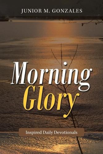 Cover image for Morning Glory: Inspired Daily Devotionals