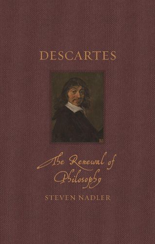 Descartes: The Renewal of Philosophy