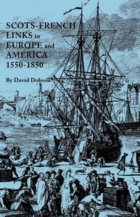 Cover image for Scots-French Links in Europe and America, 1550-1850