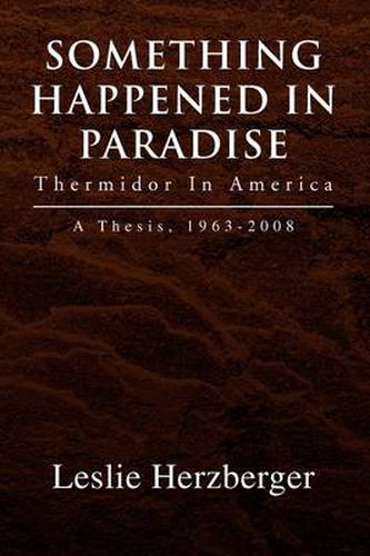 Cover image for Something Happened In Paradise: Thermidor In America