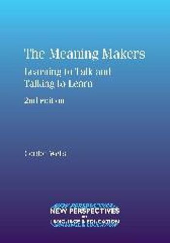 Cover image for The Meaning Makers: Learning to Talk and Talking to Learn