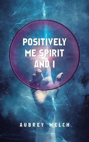 Cover image for Positively Me Spirit and I