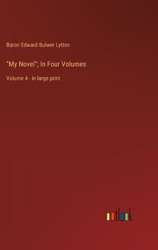 Cover image for "My Novel"; In Four Volumes