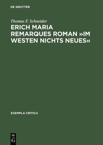Erich Maria Remarques Roman  Im Westen Nichts Neues: Text, Edition, Entstehung, Distribution Und Rezeption (1928-1930)