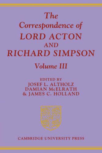 Cover image for The Correspondence of Lord Acton and Richard Simpson: Volume 3