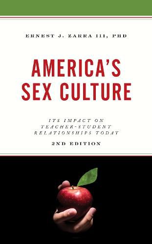 Cover image for America's Sex Culture: Its Impact on Teacher-Student Relationships Today