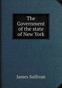 Cover image for The Government of the state of New York