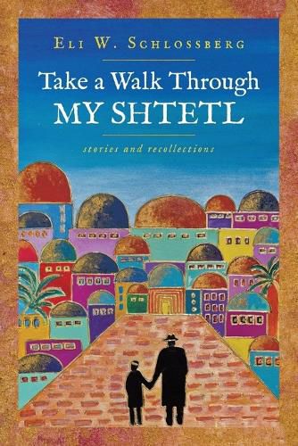 Cover image for Take a Walk Through My Shtetl