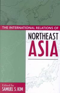 Cover image for The International Relations of Northeast Asia