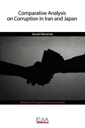 Cover image for Comparative Analysis on Corruption in Iran and Japan: Details on Corruption in Iran and Japan