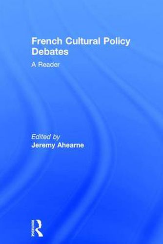 Cover image for French Cultural Policy Debates: A Reader