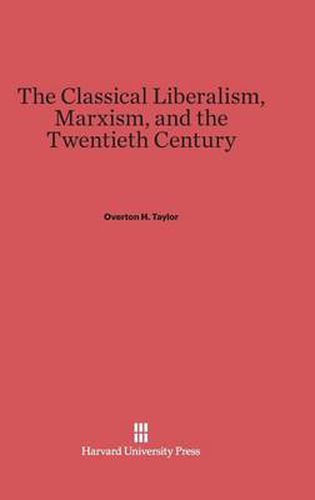 The Classical Liberalism, Marxism, and the Twentieth Century