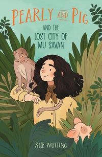 Cover image for Pearly and Pig and the Lost City of Mu Savan