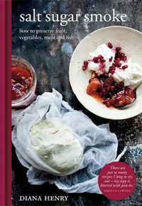 Cover image for Salt Sugar Smoke: How to preserve fruit, vegetables, meat and fish