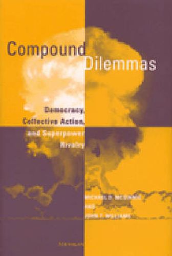 Compound Dilemmas: Democracy, Collective Action and Superpower Rivalry