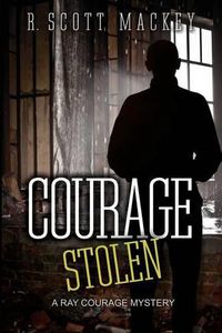 Cover image for Courage Stolen: A Ray Courage Mystery