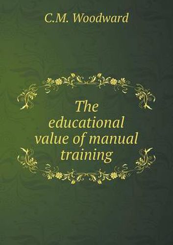 Cover image for The educational value of manual training