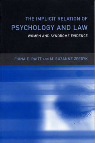 Cover image for The Implicit Relation of Psychology and Law: Women and syndrome evidence