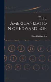 Cover image for The Americanization of Edward Bok