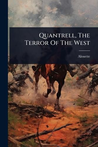 Cover image for Quantrell, The Terror Of The West