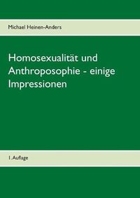 Cover image for Homosexualitat und Anthroposophie - einige Impressionen: 2. erweiterte Auflage