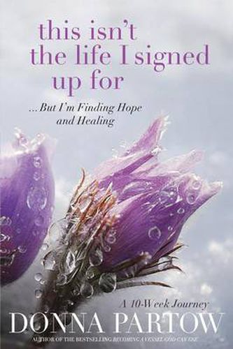 Cover image for This Isn"t the Life I Signed Up For - ...But I"m Finding Hope and Healing