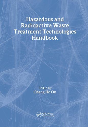 Cover image for Hazardous and Radioactive Waste Treatment Technologies Handbook