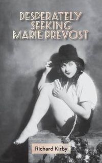 Cover image for Desperately Seeking Marie Prevost (Hardback)