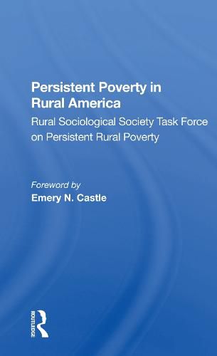 Persistent Poverty in Rural America: Rural Sociological Society Task Force on Persistent Rural Poverty