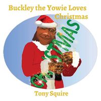 Cover image for Buckley the Yowie Loves Christmas