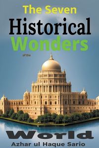 Cover image for The Seven Historical Wonders of the World