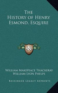 Cover image for The History of Henry Esmond, Esquire