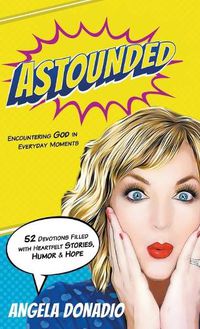 Cover image for Astounded: Encountering God in Everyday Moments